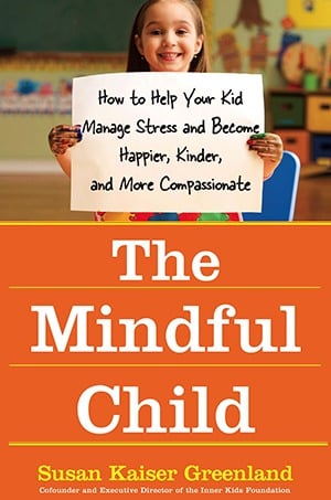 Cover of The Mindful Child by Susan Kaiser Greenland
