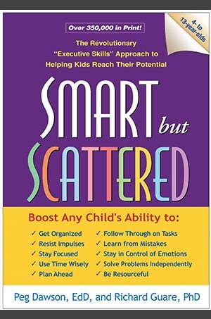 Cover of Smart but Scattered by Peg Dawson, EdD and Richard Guare, PhD